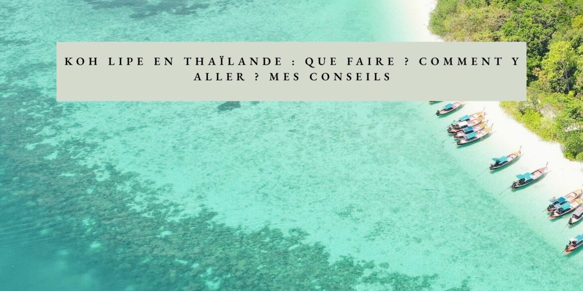 Visiter Koh Lipe , thailande