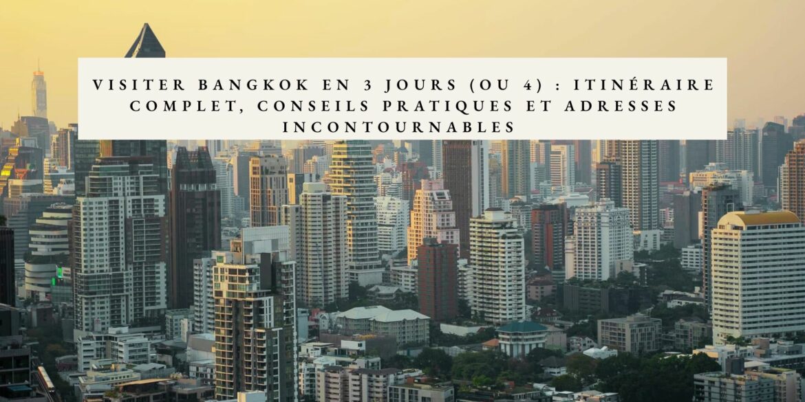 visiter bangkok en 3 jours