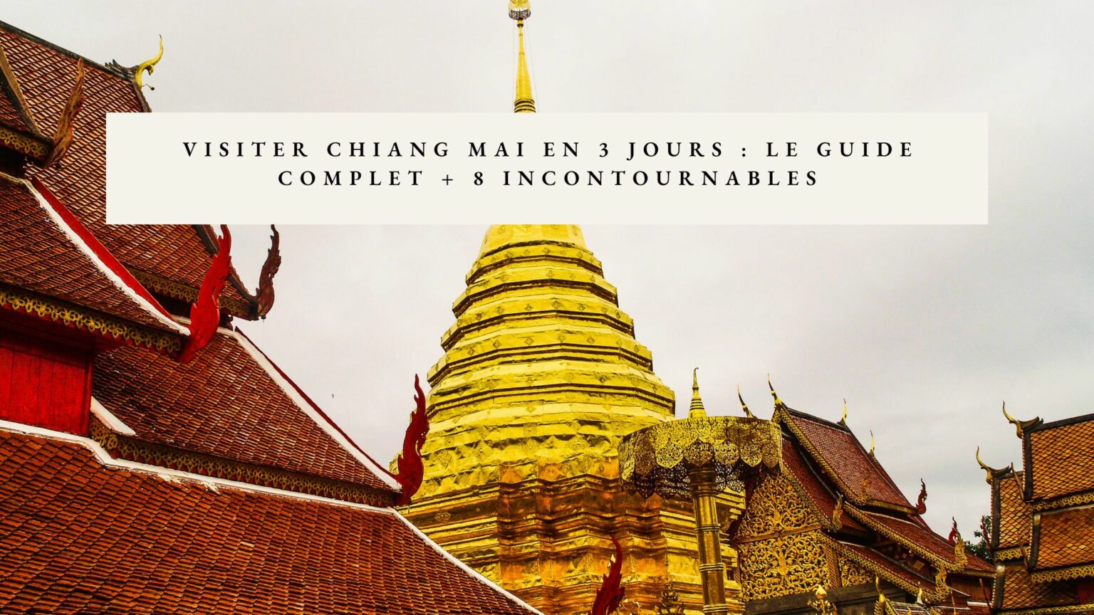 que faire à Chiang Mai en 3 jours