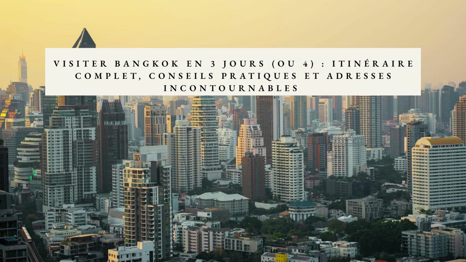 visiter bangkok en 3 jours