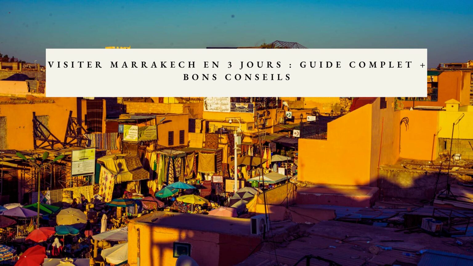 que faire à marrakech en 3 jours